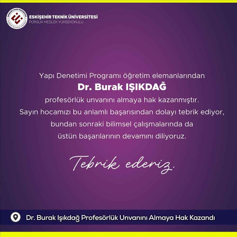 Dr. Burak Işıkdağ Profesörlük Unvanını Almaya Hak Kazandı