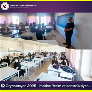Makine ve Metal Teknolojileri Bölümü Oryantasyon Toplantısı Gerçekleştirildi