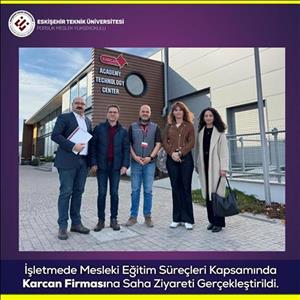 İşletmede Mesleki Eğitim Süreçleri Kapsamında Karcan Firmasına Saha Ziyareti Gerçekleştirildi