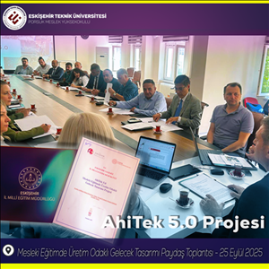 AhiTek 5.0 Projesi | Mesleki Eğitimde Üretim Odaklı Gelecek Tasarımı Paydaş Toplantısı
