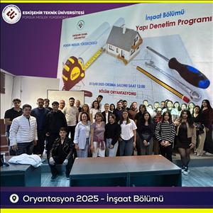 İnşaat Bölümü’nde Yeni Öğrenciler İçin Oryantasyon ve Bilgilendirme Toplantısı