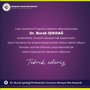 Dr. Burak Işıkdağ Profesörlük Unvanını Almaya Hak Kazandı